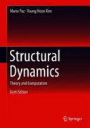 Structural dynamics : theory and computation / Mario Paz, Young Hoon Kim.